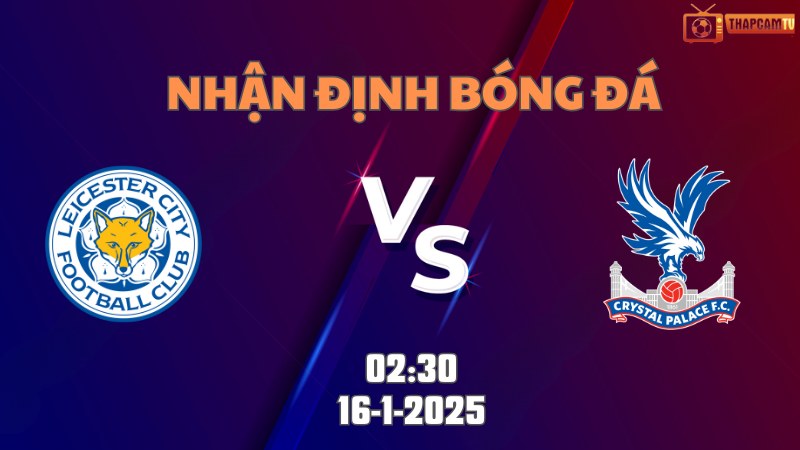 Leicester với Crystal Palace